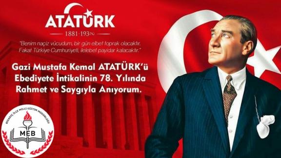 Ulu Önder Atatürk´ün Ölümünün 78. Yıldönümü